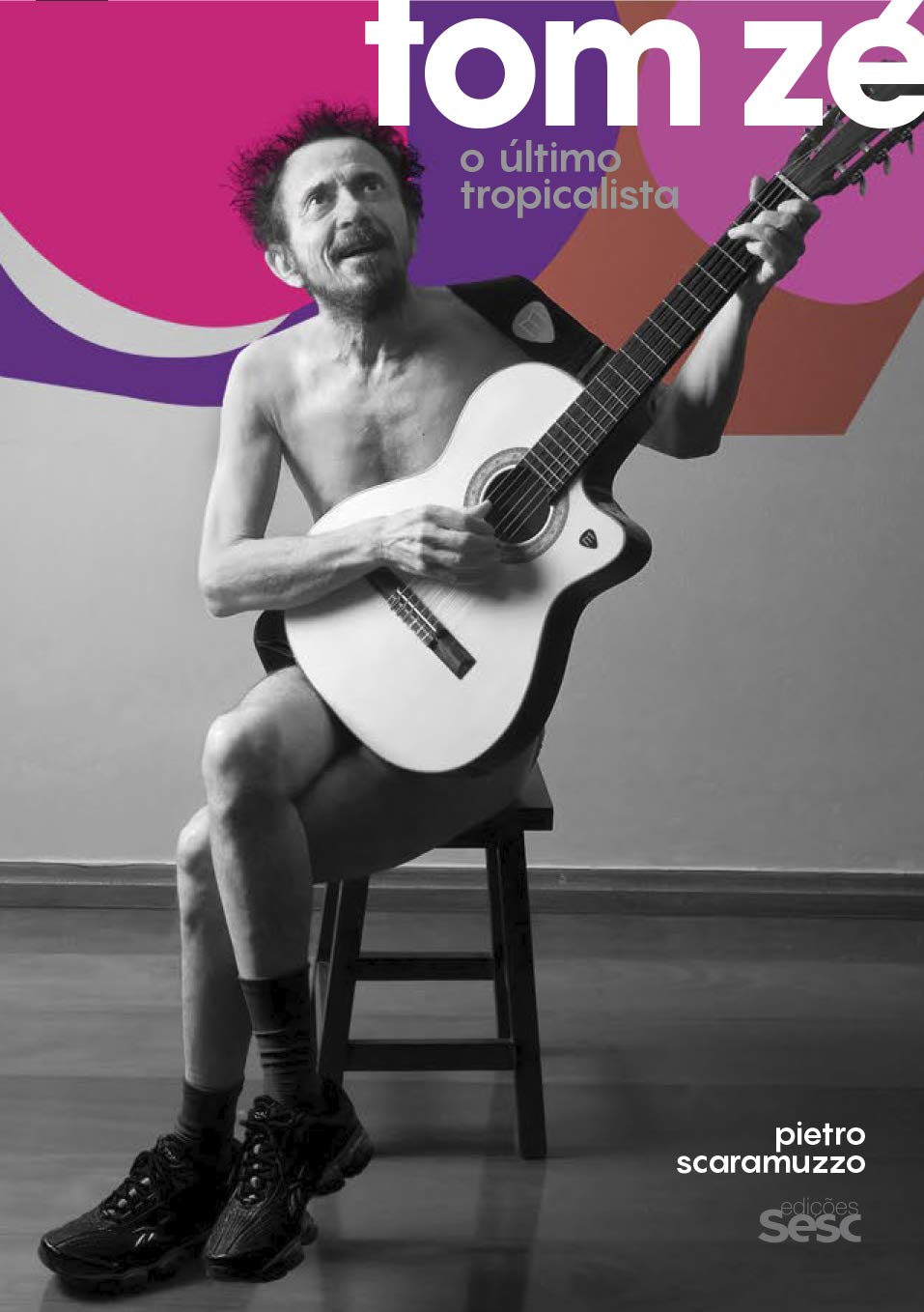 Tom Zé: O último tropicalista baixar livro de graça