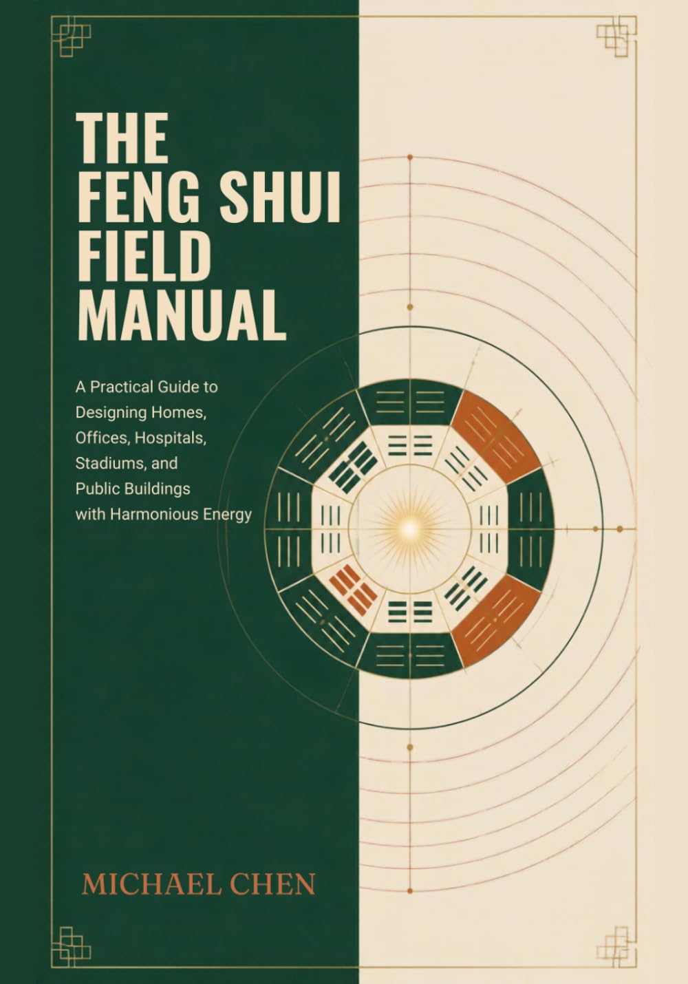 ler totalmente THE FENG SHUI FIELD MANUAL: A Practical Guide to Designing Homes, Offices, Hospitals, Stadiums, and Public Buildings with Harmonious Energy