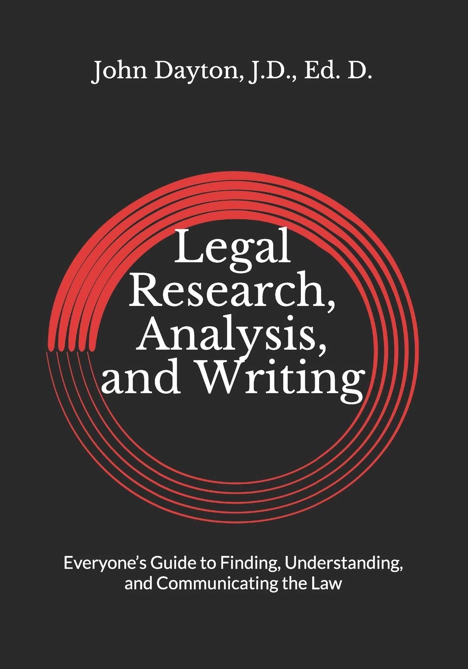 Legal Research, Analysis, and Writing: Everyone's Guide to Finding, Understanding, and Communicating the Law baixar o livro de graça