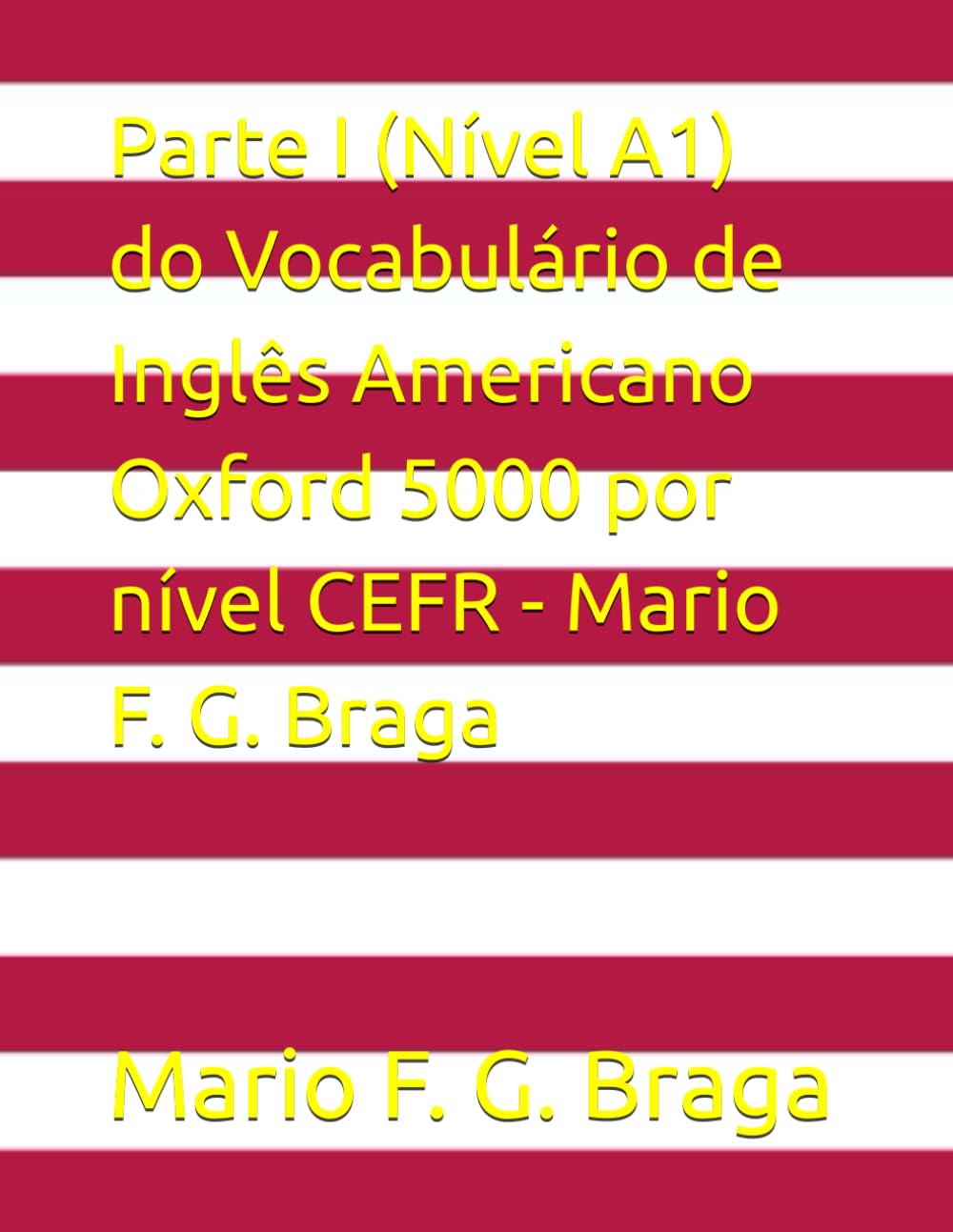 Parte I (Nível A1) do Vocabulário de Inglês Americano Oxford 5000 por nível CEFR - Mario F. G. Braga baixar livro de graça