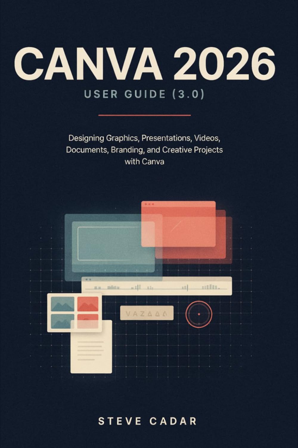 Canva 2026 User Guide (3.0): Designing Graphics, Presentations, Videos, Documents, Branding, and Creative Projects with Canva baixar livro de graça