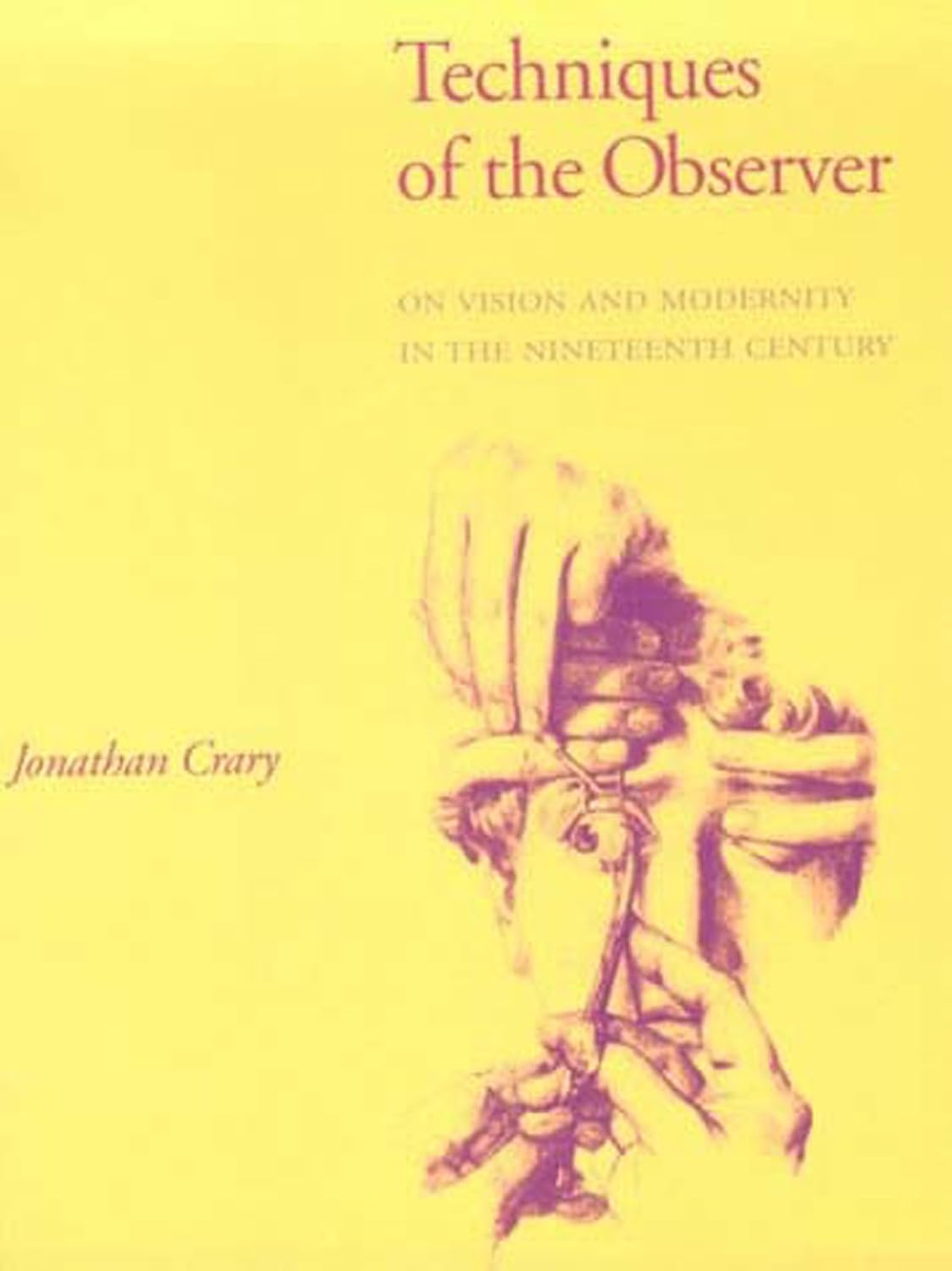 Techniques of the Observer: Economics, Ecology, Ethics: On Vision and Modernity in the Nineteenth Century