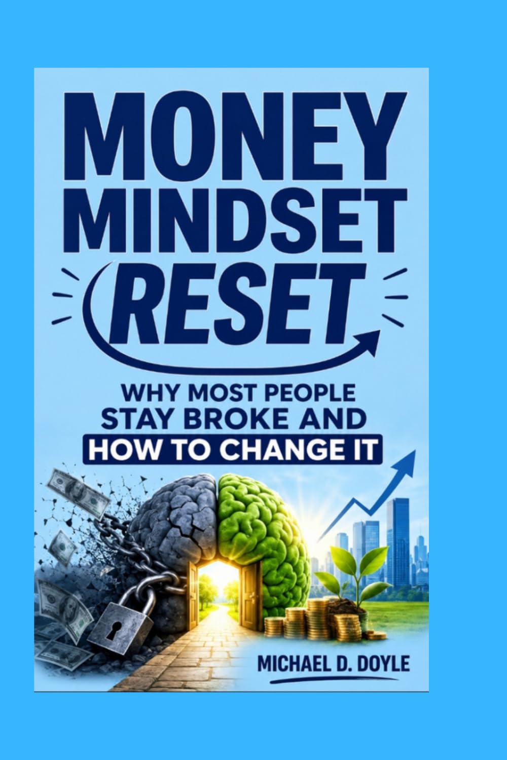 Money Mindset Reset: Why Most People Stay Broke and How to Change It baixar o livro de graça