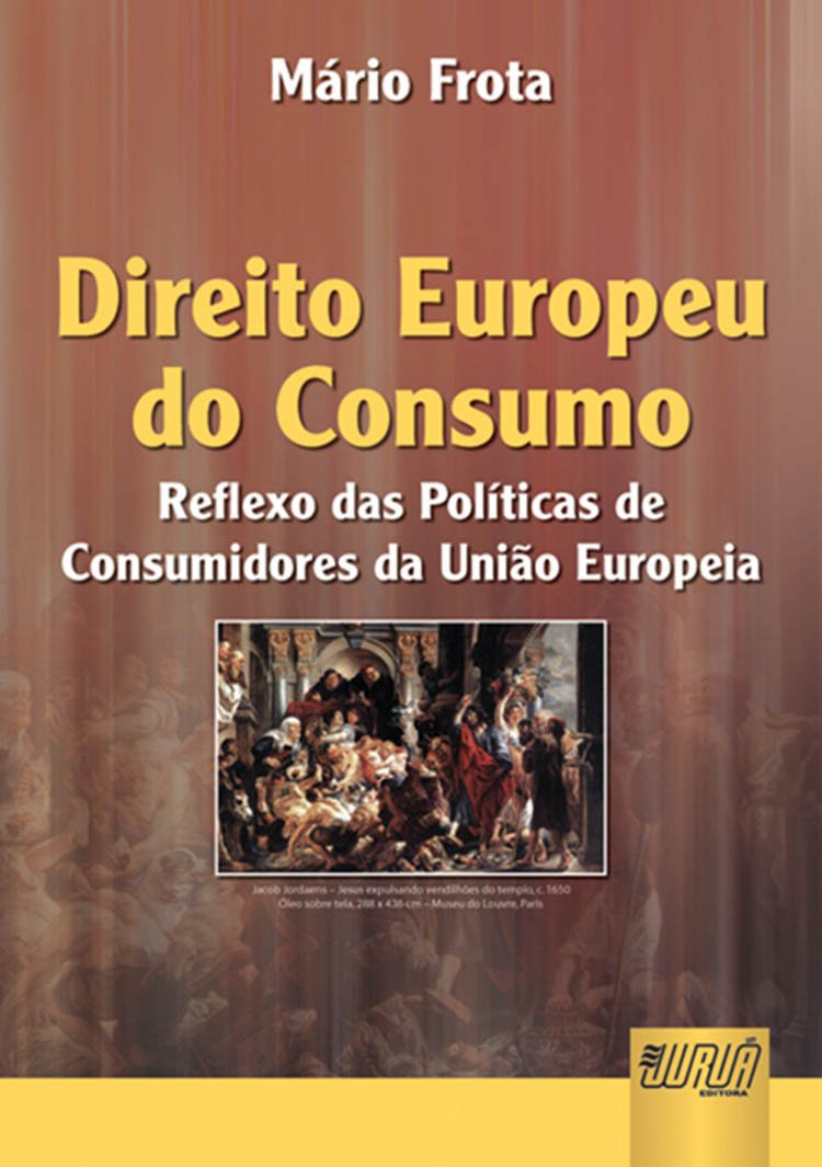 Direito Europeu do Consumo, O: Reflexo da Politica de Consumidores da União Europeia baixar livro de graça