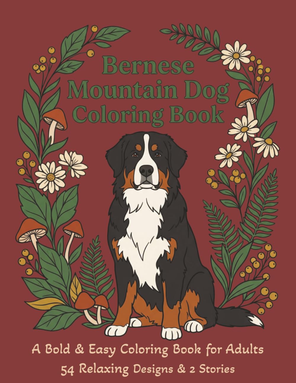 ler totalmente Bernese Mountain Dog Coloring Book: A Bold & Easy Coloring Book for Adults | 54 Relaxing Designs & 2 Storie