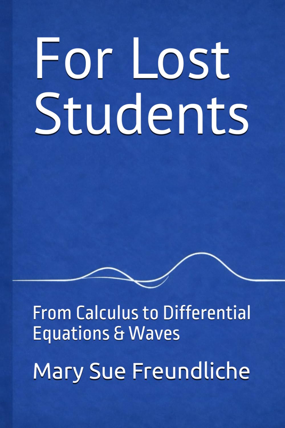 For Lost Students: From Calculus to Differential Equations & Waves baixar o livro de graça