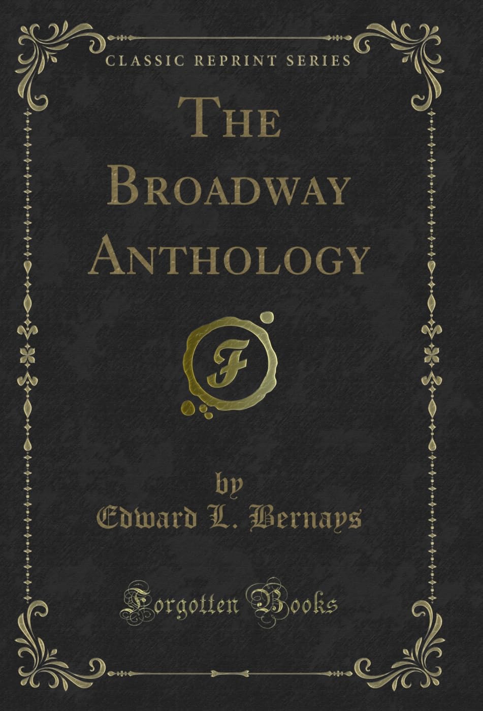 The Broadway Anthology (Classic Reprint) (English Edition)