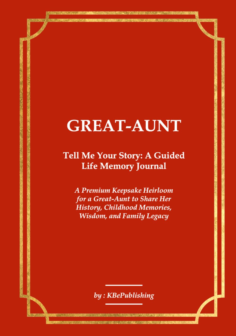 ler totalmente GREAT-AUNT Tell Me Your Story: A Guided Life Memory Journal: A Premium Keepsake Heirloom for a Great-Aunt to Share Her History, Childhood Memories, Wisdom, and Family Legacy