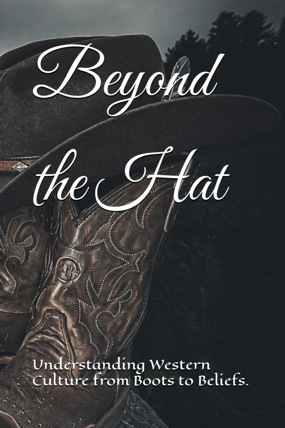ler totalmente Beyond the Hat: Understanding Western Culture from Boots to Beliefs.