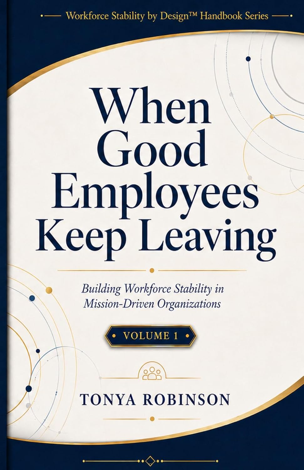When Good Employees Keep Leaving (Workforce Stability by Design™ Handbook Series) baixar livro de graça