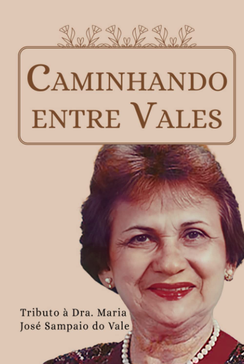 Caminhando entre Vales: Tributo à Dra. Maria José Sampaio do Vale (Portuguese Edition) baixar o livro de graça