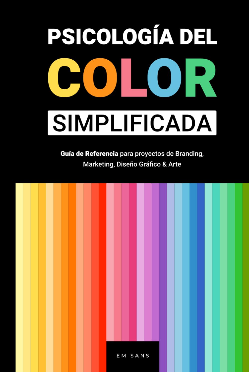 ler totalmente Psicología del Color Simplificada: Guía de Referencia para Proyectos de Branding, Marketing, Diseño Gráfico y Arte (Spanish Edition)