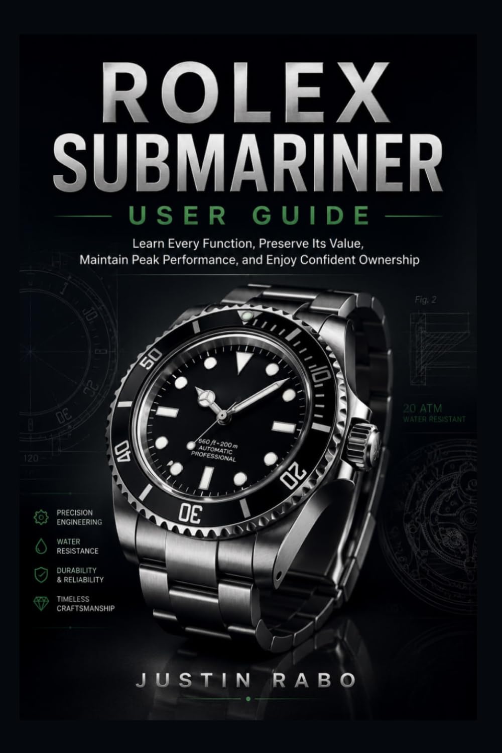 ler totalmente Rolex Submariner User Guide: Learn Every Function, Preserve Its Value, Maintain Peak Performance, and Enjoy Confident Ownership