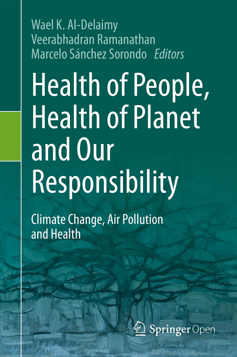 ler totalmente Health of People, Health of Planet and Our Responsibility: Climate Change, Air Pollution and Health (English Edition)