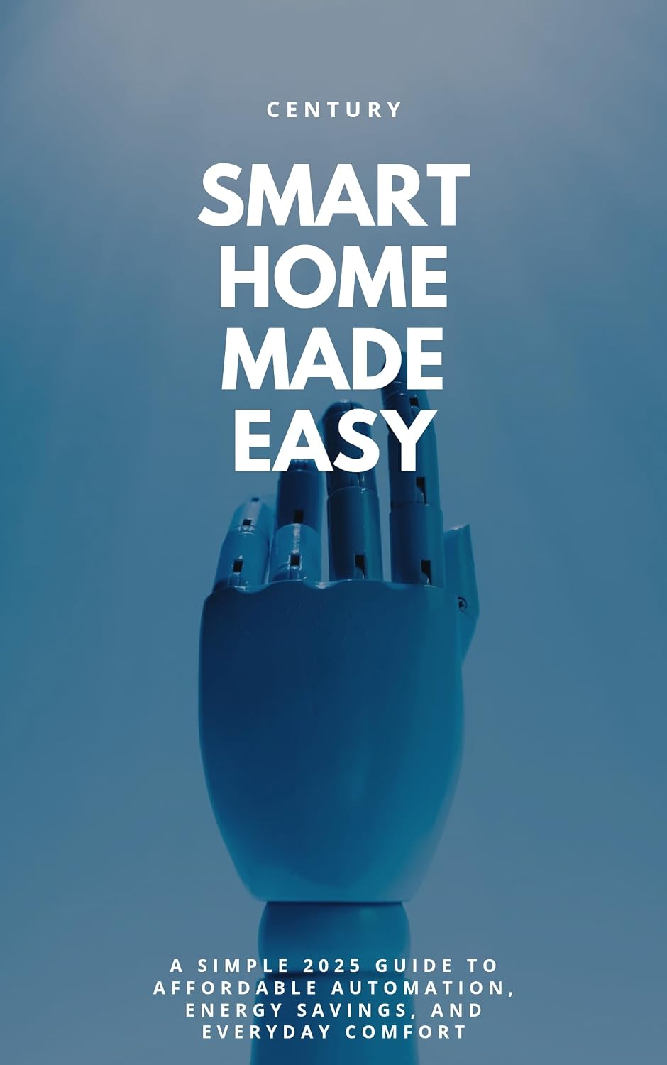 Smart Home Made Easy: A Simple 2025 Guide to Affordable Automation, Energy Savings, and Everyday Comfort (English Edition) baixar livro de graça