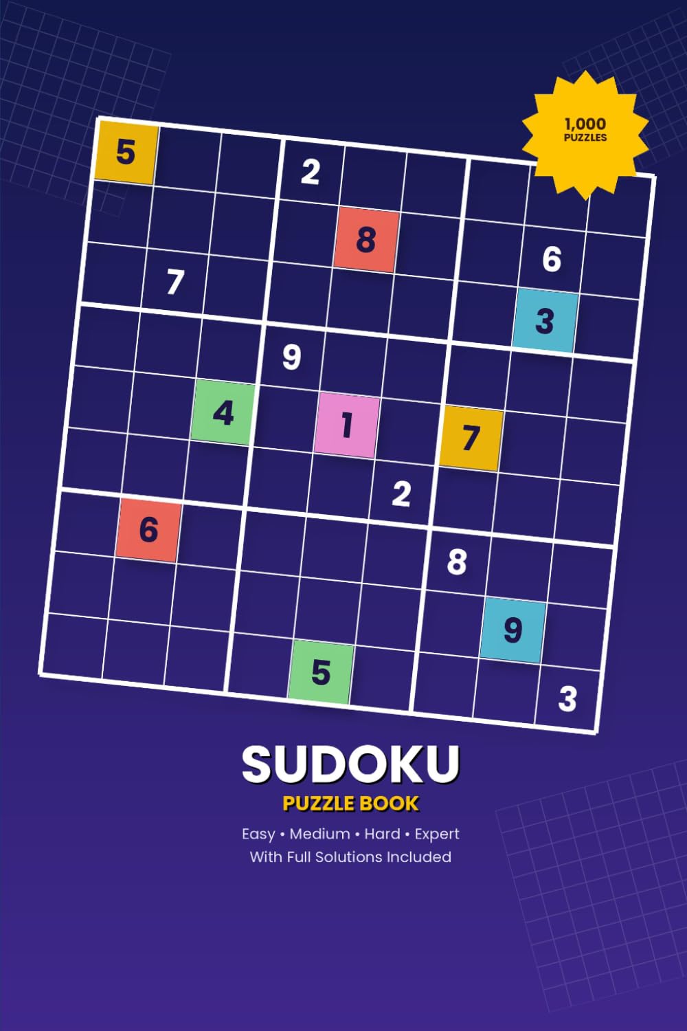 1,000 Sudoku Puzzles: Easy, Medium, Hard & Expert Levels — Perfect for Adults and Seniors — With Full Solutions