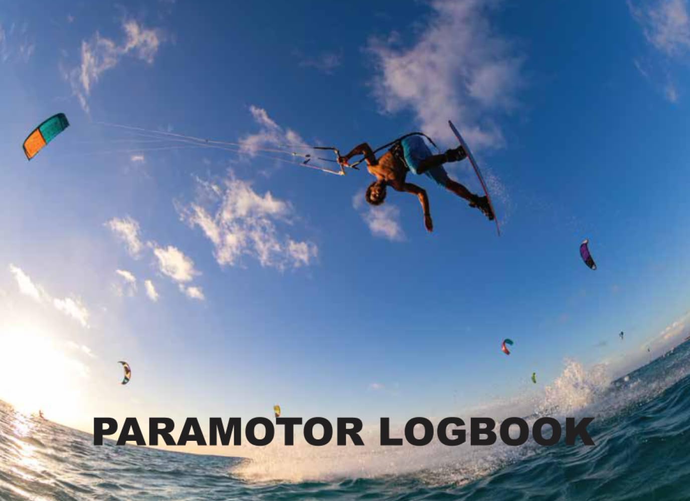 ler totalmente Paramotor Logbook: Powered Paragliding Pilot Logbook - Flightbook to Track Flight Details