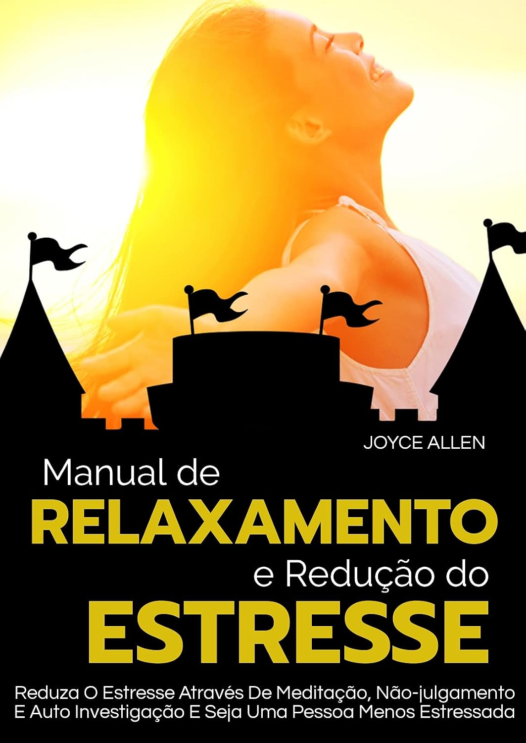 Manual De Relaxamento E Redução De Estresse: Reduza O Estresse Através De Meditação, Não-julgamento E Auto Investigação E Seja Uma Pessoa Menos Estressada baixar livro de graça
