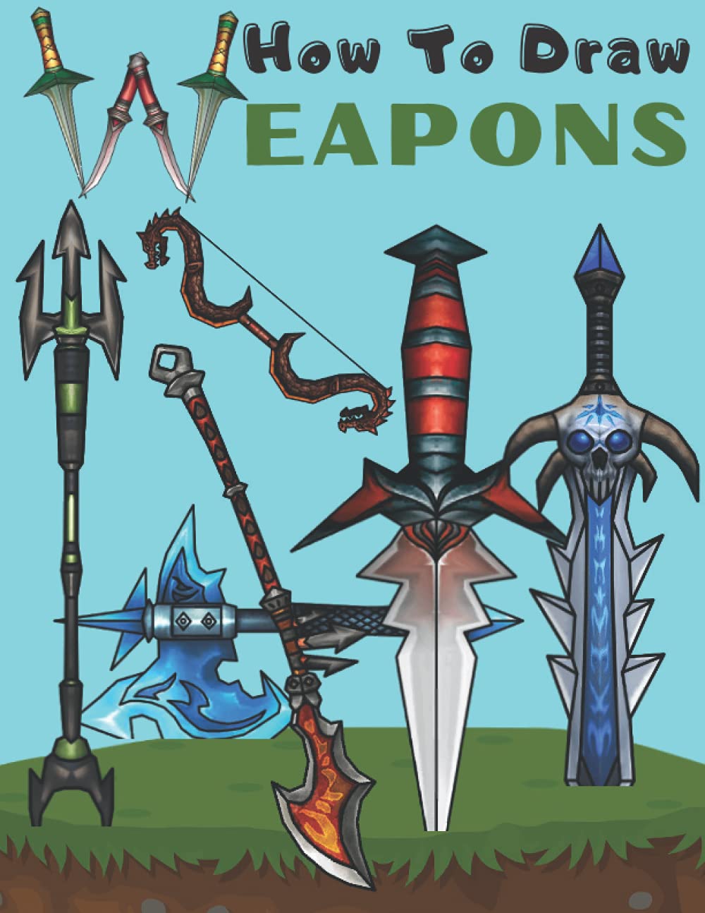 How To Draw Weapons: (Volume 2) Step By Step Drawing Swords, Axes, Arrows, Daggers And More Weapons baixar o livro de graça