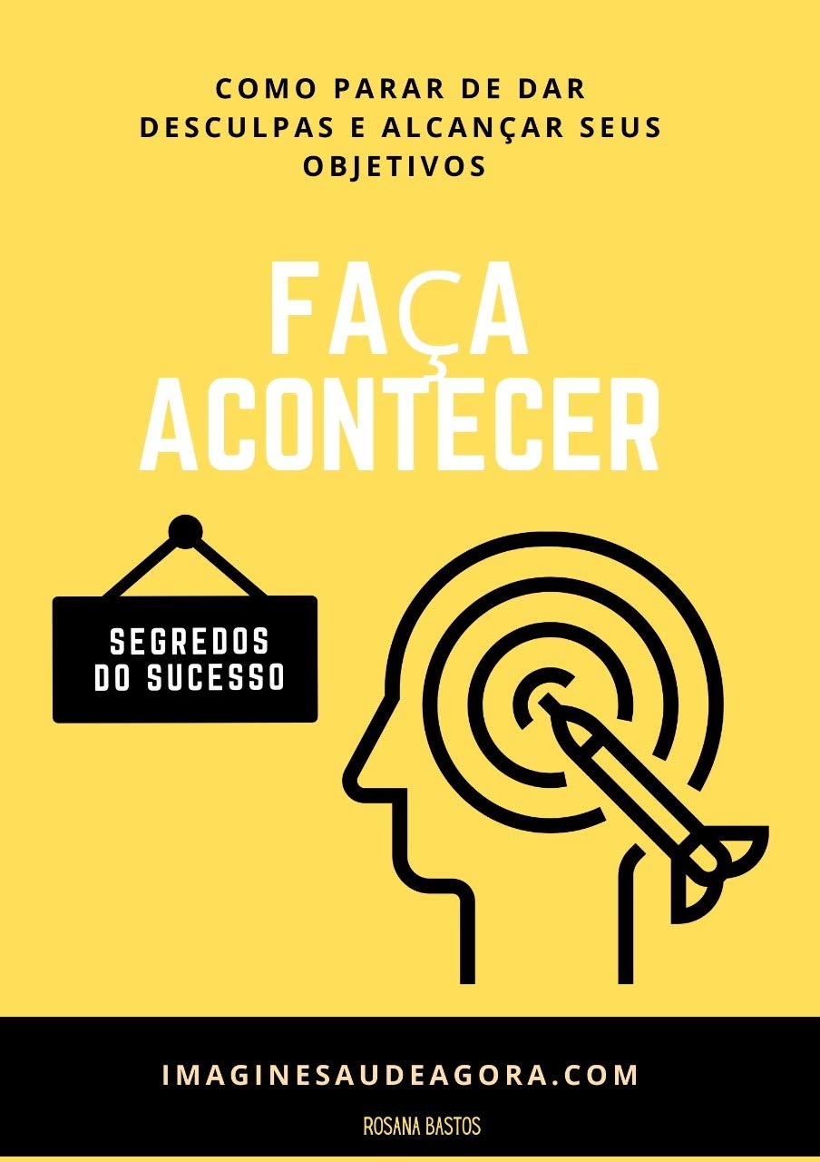 ler totalmente FAÇA ACONTECER: Como parar de dar desculpas e alcançar seus objetivos! Saiba os segredos do Sucesso de uma forma simples e fácil...