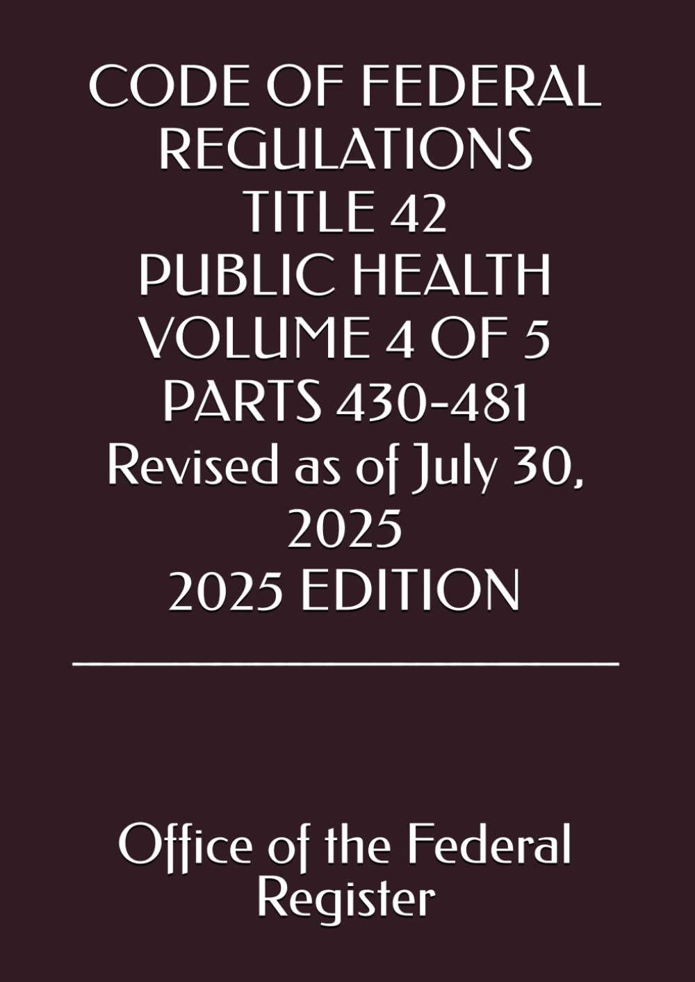 CODE OF FEDERAL REGULATIONS TITLE 42 PUBLIC HEALTH VOLUME 4 OF 5 PARTS 430-481 Revised as of July 30, 2025 2025 EDITION baixar o livro de graça
