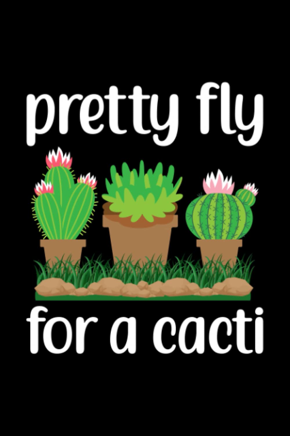 PRETTY FLY FOR A CACTI: gardening logbook Gift for Gardener 120 PAGES SIZE (6x9) baixar livro de graça