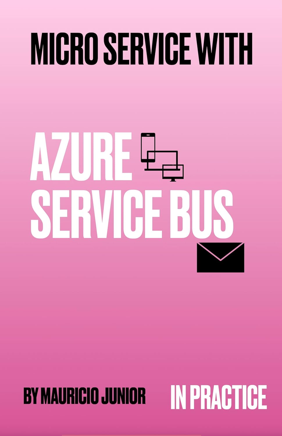 Microservice with Azure Service Bus: In practice (English Edition) baixar livro de graça