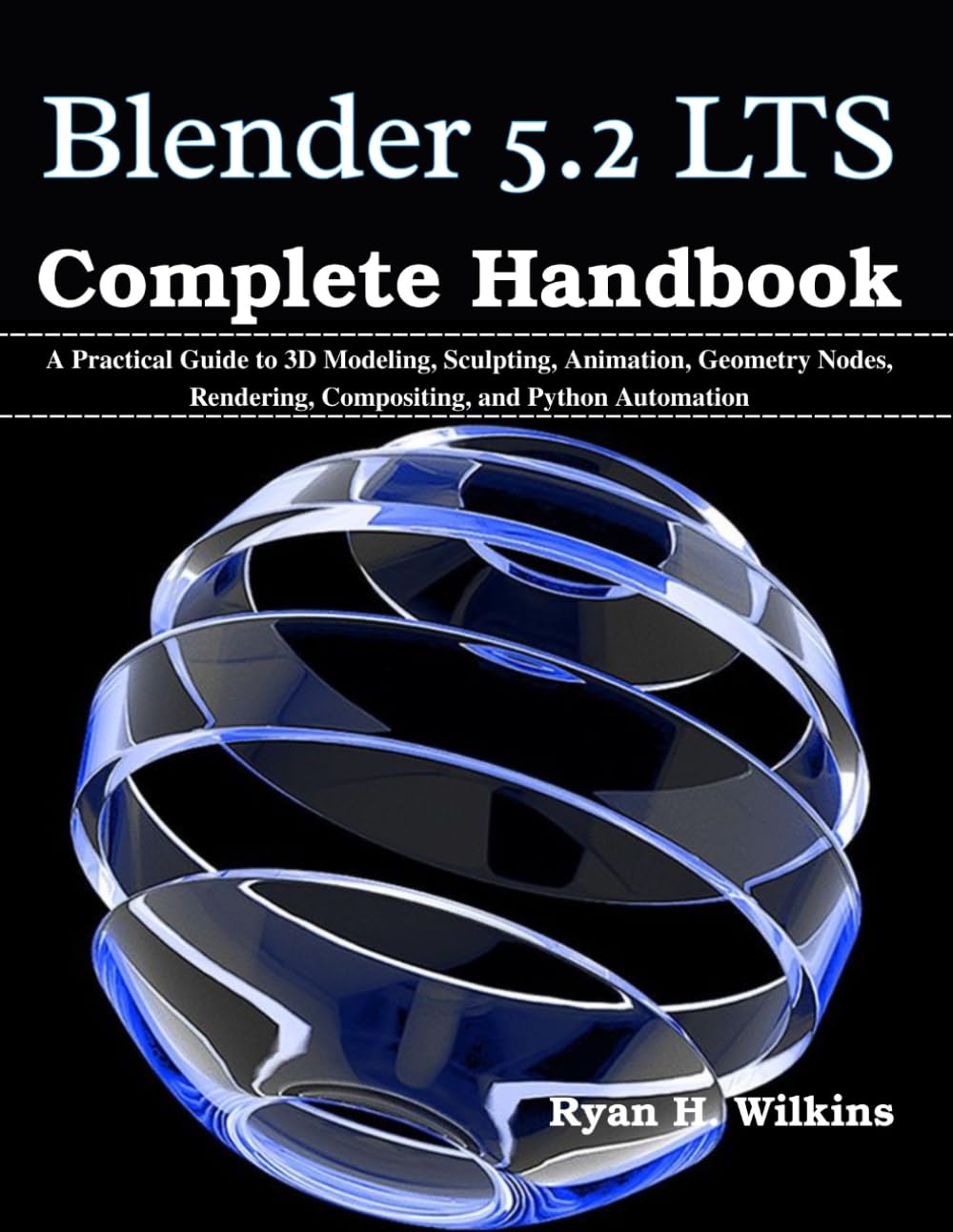 ler totalmente Blender 5.2 LTS Complete Handbook: A Practical Guide to 3D Modeling, Sculpting, Animation, Geometry Nodes, Rendering, Compositing, and Python Automation