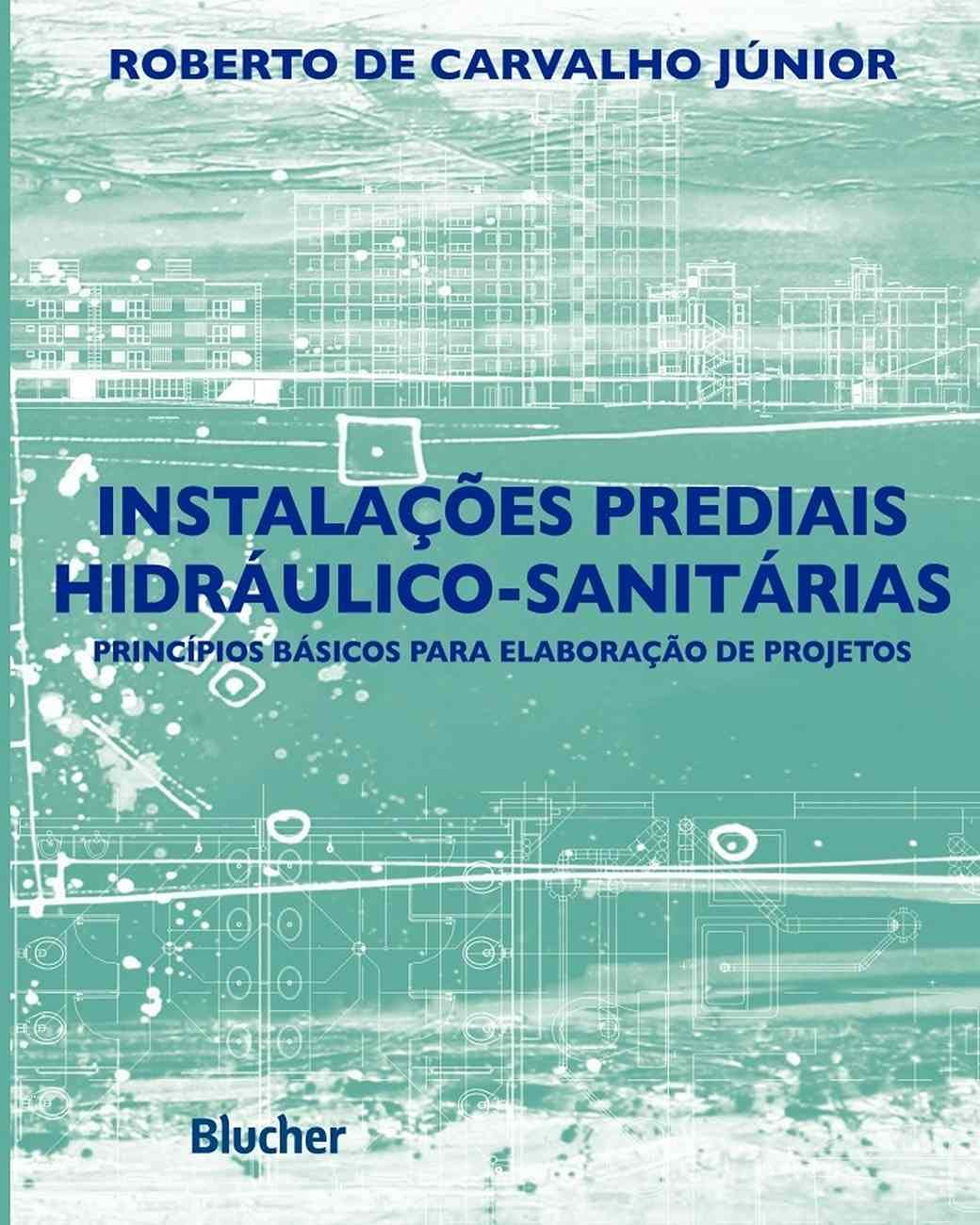 Instalações Prediais Hidráulico-sanitárias: Princípios Básicos Para Elaboração de Projetos baixar livro de graça
