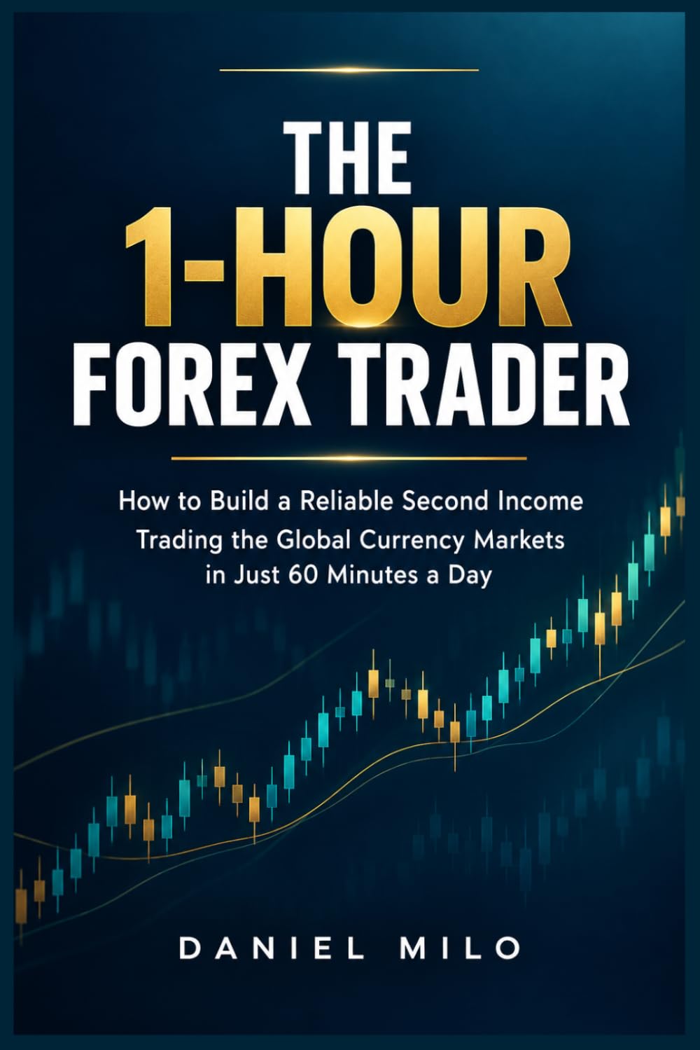 The 1-Hour Forex Trader: How to Build a Reliable Second Income Trading the Global Currency Markets in Just 60 Minutes a Day baixar o livro de graça