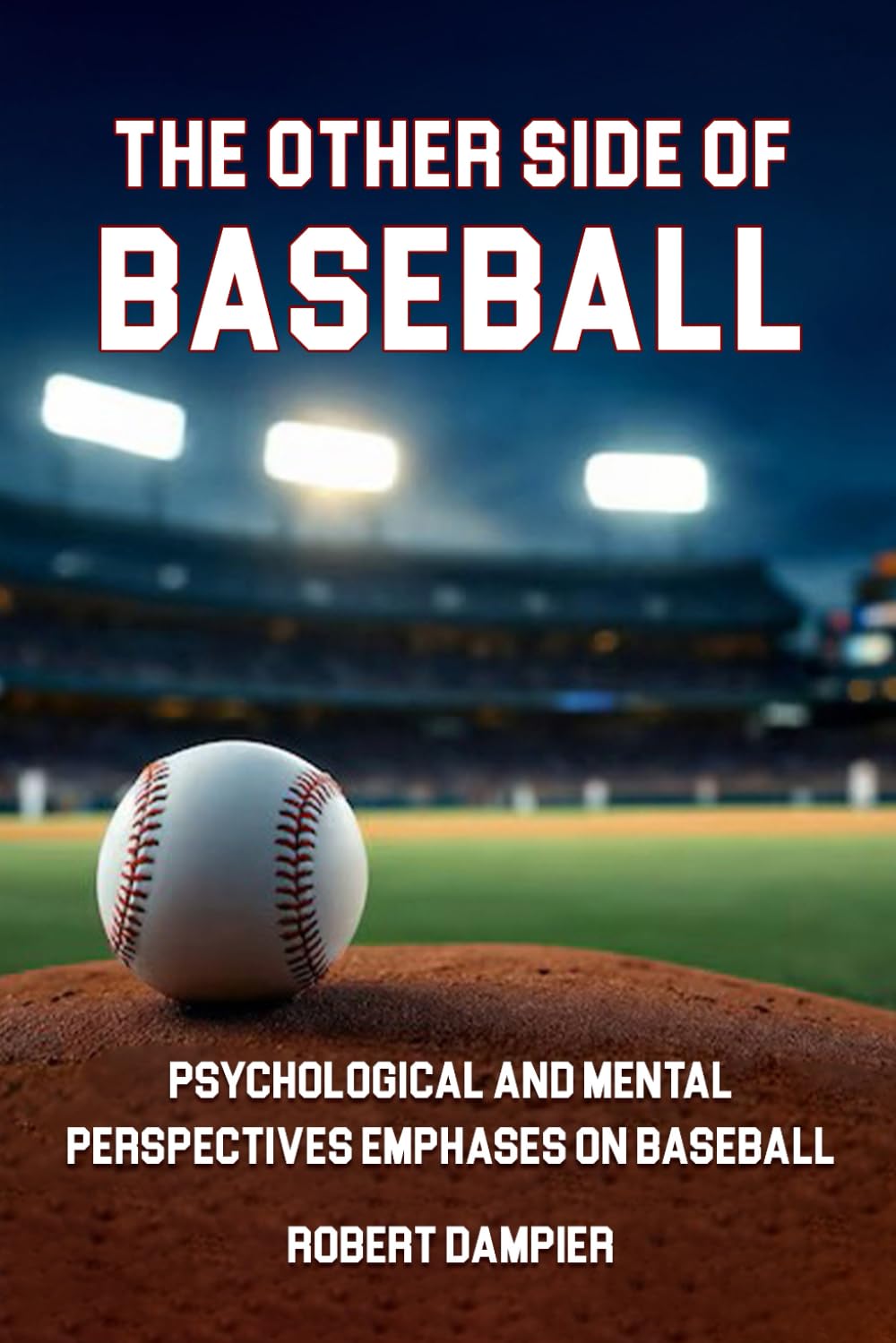 The Other Side of Baseball: Psychological and Mental Perspectives Emphases on Baseball baixar livro de graça