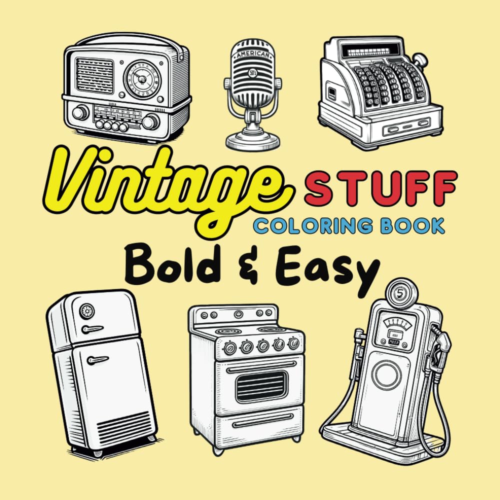 Vintage Stuff Coloring Book: Bold, Easy and Simple Designs for Adults, Teens and Kids baixar o livro de graça