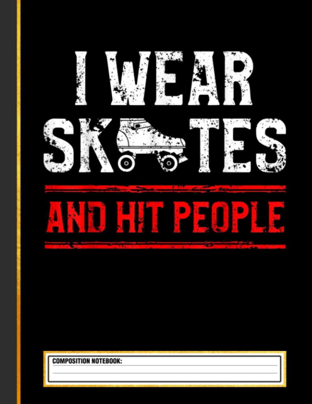 ler totalmente I Wear Skates Composition Notebook