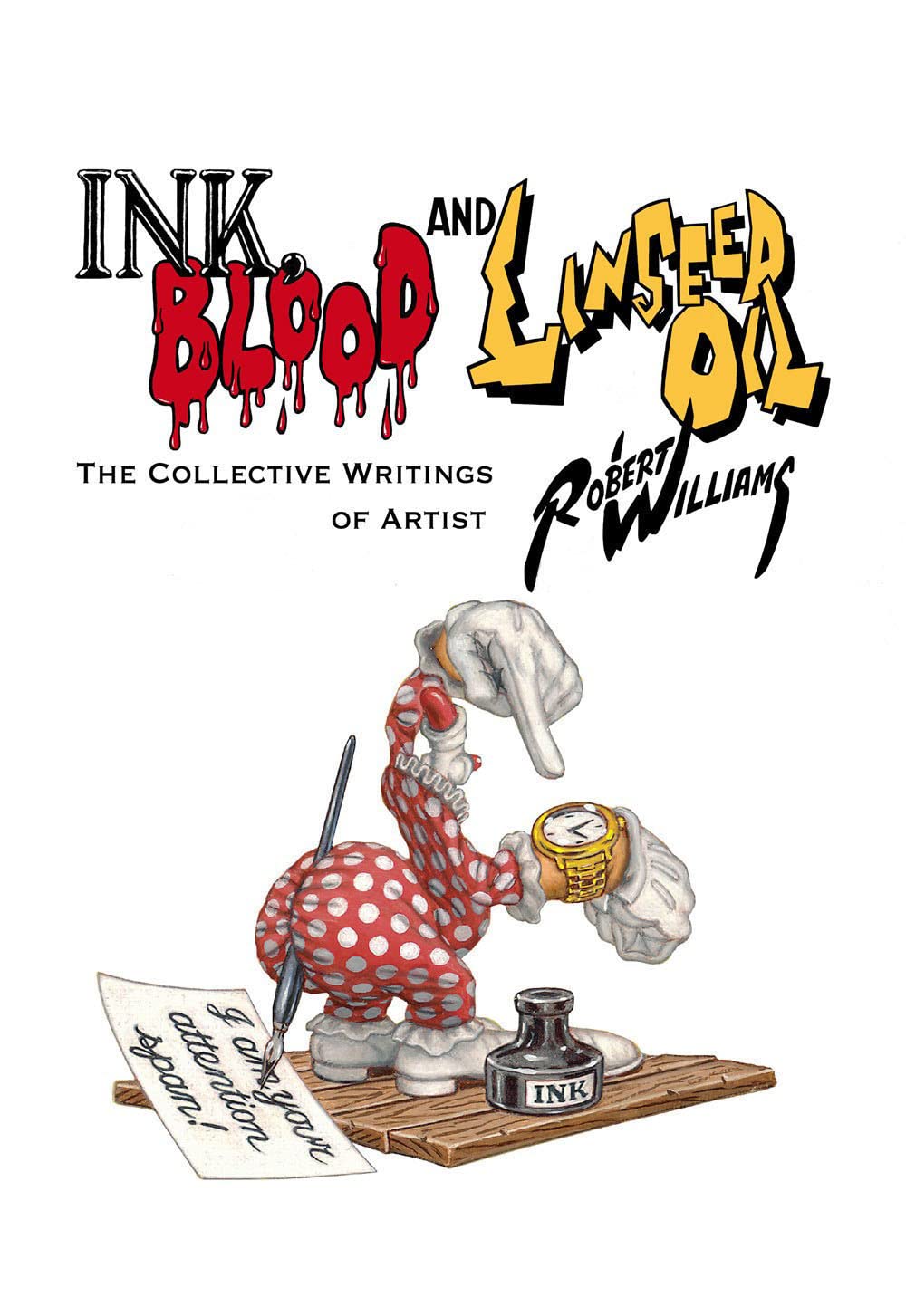 capítulo por capítulo baixar Ink, Blood, and Linseed Oil: The Collective Writings of Artist Robert Williams