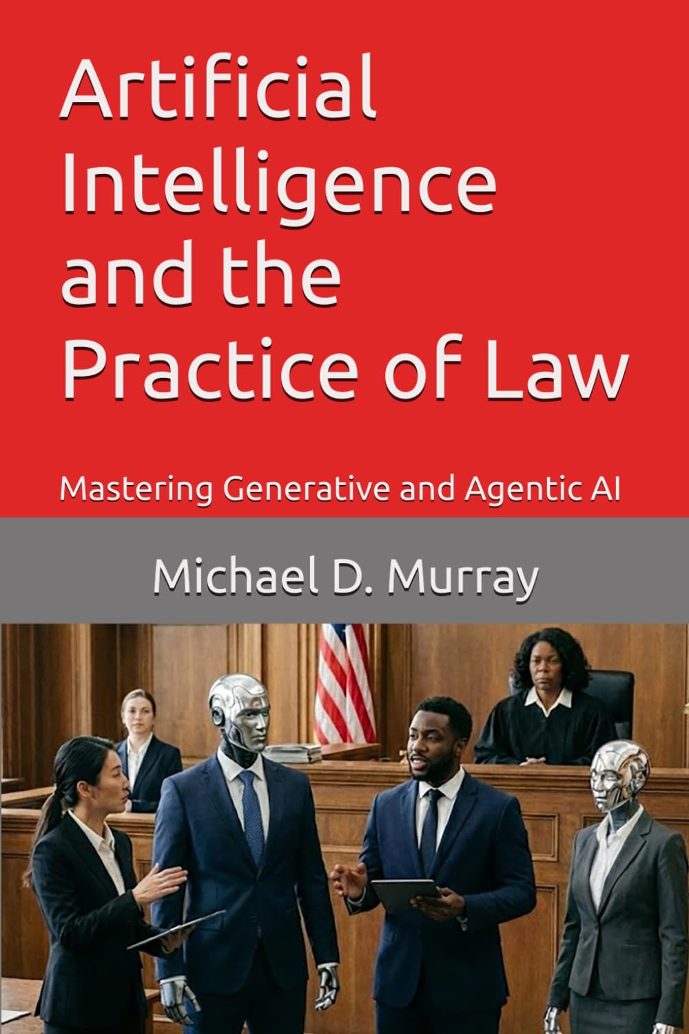 Artificial Intelligence and the Practice of Law: Mastering Generative and Agentic AI baixar o livro de graça