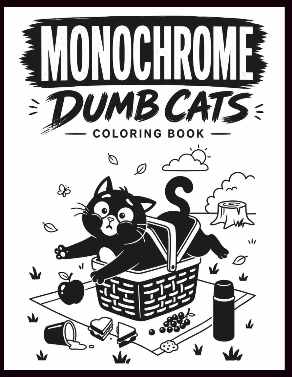 capítulo por capítulo baixar Dumb Cats Monochrome Coloring book: 40 Hilarious & Chaotic Cat Illustrations for Creative Adults Who Love Silly Humor, Stress Relief & Easy Bold Coloring | 8.5 x 11 Inches