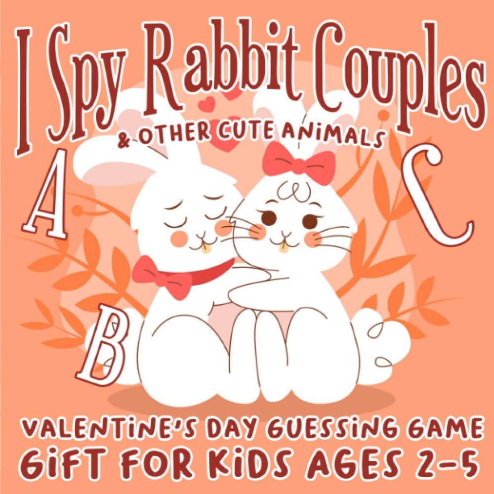 capítulo por capítulo baixar I Spy Rabbit Couples & Other Cute Animals: Abc VALENTINE'S DAY Guessing Game Gift For Kids Ages 2-5: Fun & Interactive Picture Book for Preschoolers & Toddlers, Boys and Girls
