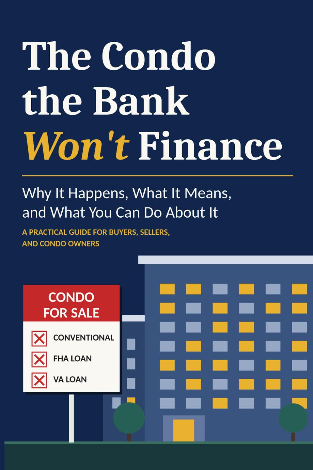 The Condo the Bank Won't Finance: Why It Happens, What It Means, and What You Can Do About It baixar o livro de graça