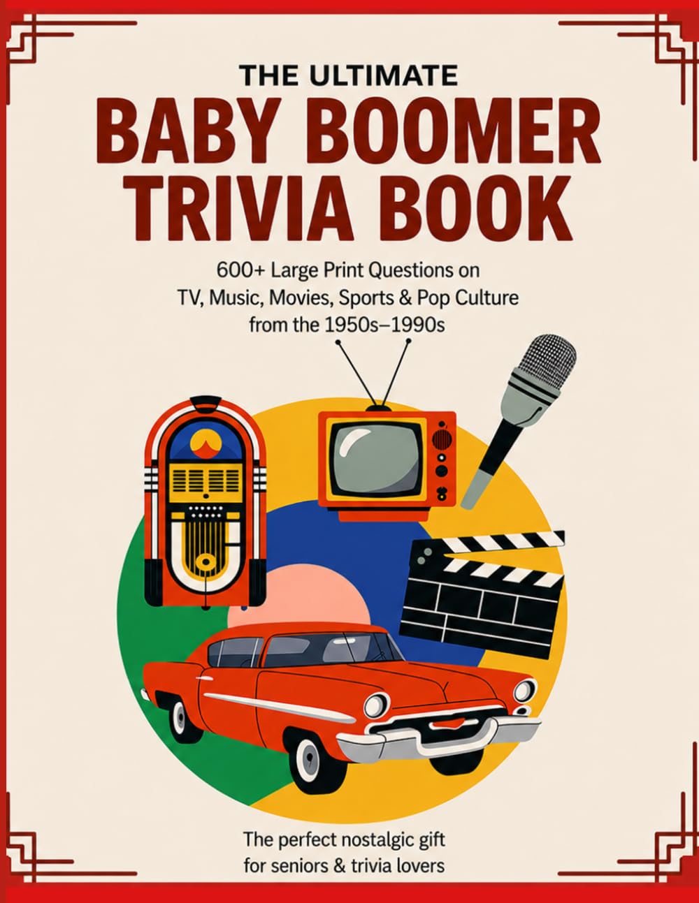 ler totalmente The Ultimate Baby Boomer Trivia Book: 600+ Large Print Questions on TV, Music, Movies, Sports & Pop Culture from the 1950s–1990s