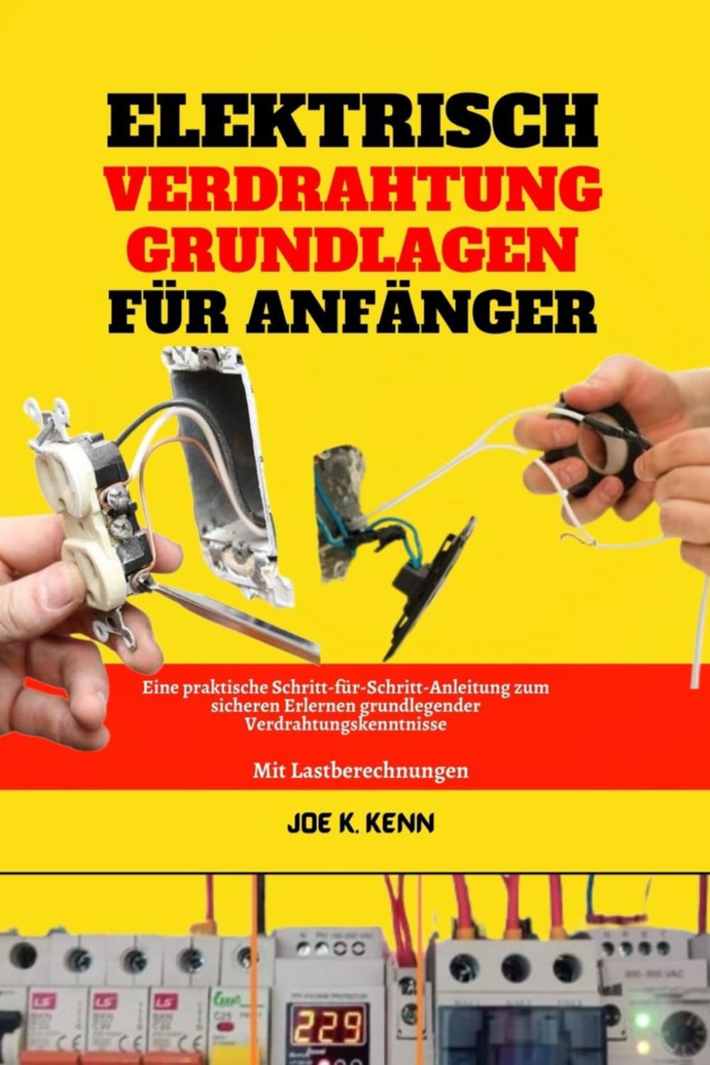 Elektrisch Verdrahtung Grundlagen Für Anfänger: Eine praktische Schritt-für-Schritt-Anleitung zum sicheren Erlernen grundlegender Verdrahtungskenntnisse | Mit Lastberechnungen (German Edition) baixar o livro de graça