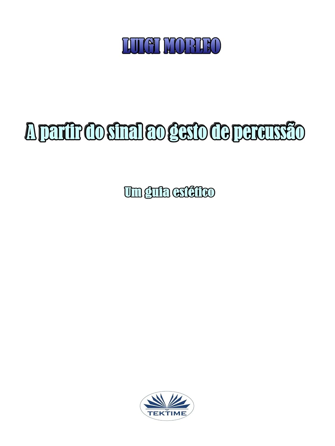 ler totalmente A Partir Do Sinal Ao Gesto De Percussão: Um Guia Estético