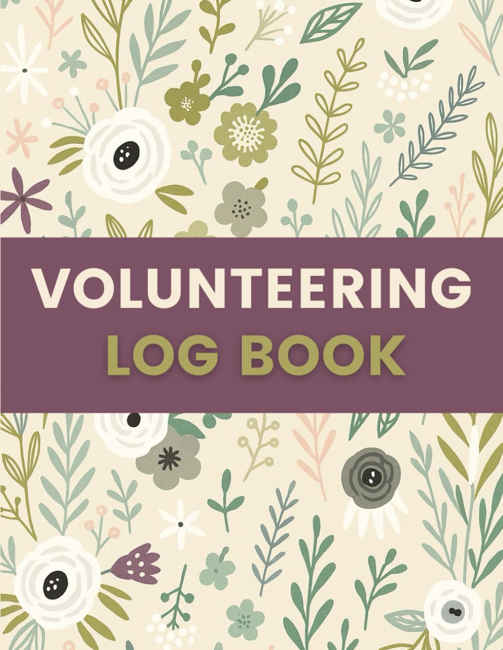 ler totalmente Volunteering Log Book (8.5 x 11 Inches): Floral Designed Notebook – Service Hours Tracking Record for Community Work, Nonprofits, Schools & Personal Use