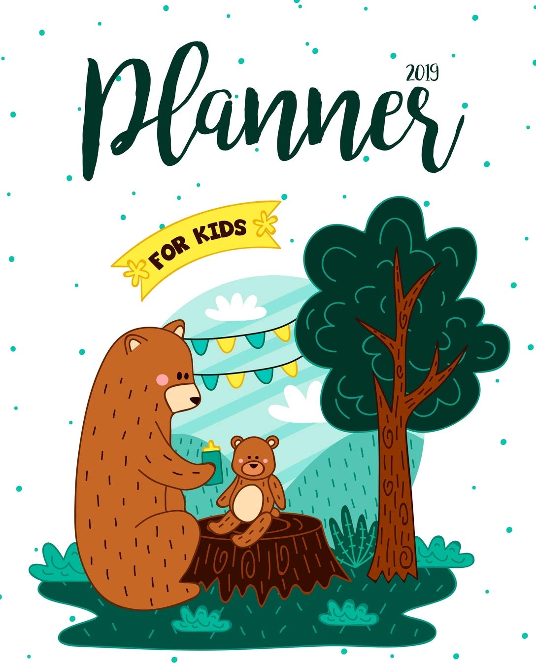 2019 Planner for Kids: 2019 Planner Weekly and Monthly for Kids: Academic Year Calendar Schedule Appointment Organizer and Journal Notebook to Do List... Book for 2019 Large Letter Size 8 X 10 - Bear baixar o livro de graça