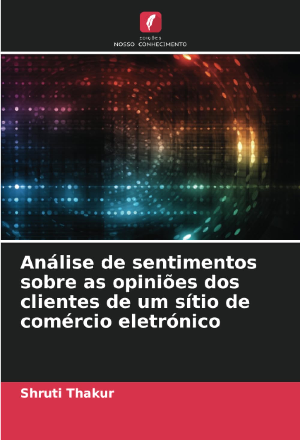 Análise de sentimentos sobre as opiniões dos clientes de um sítio de comércio eletrónico baixar livro de graça