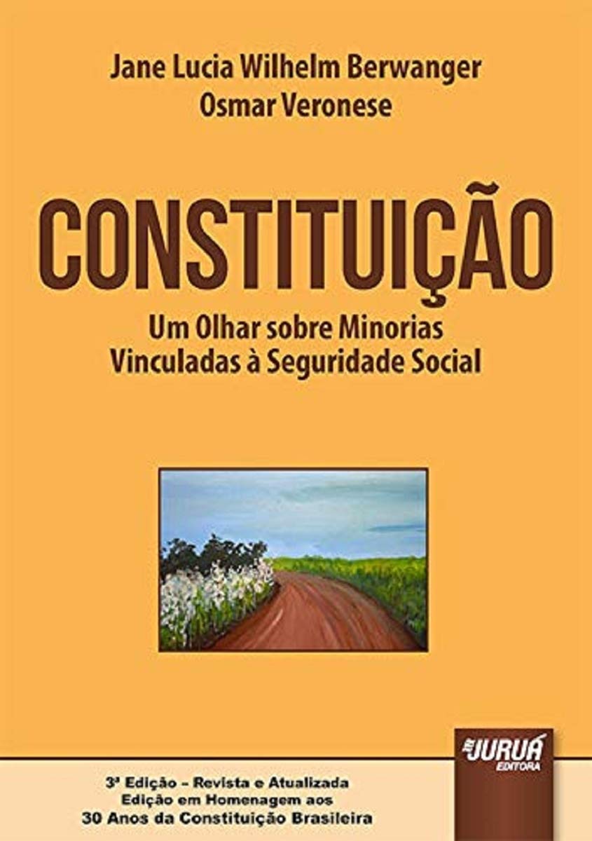 Constituição - Um Olhar sobre Minorias Vinculadas à Seguridade Social: Edição em Homenagem aos 30 Anos da Constituição Brasileira baixar o livro de graça