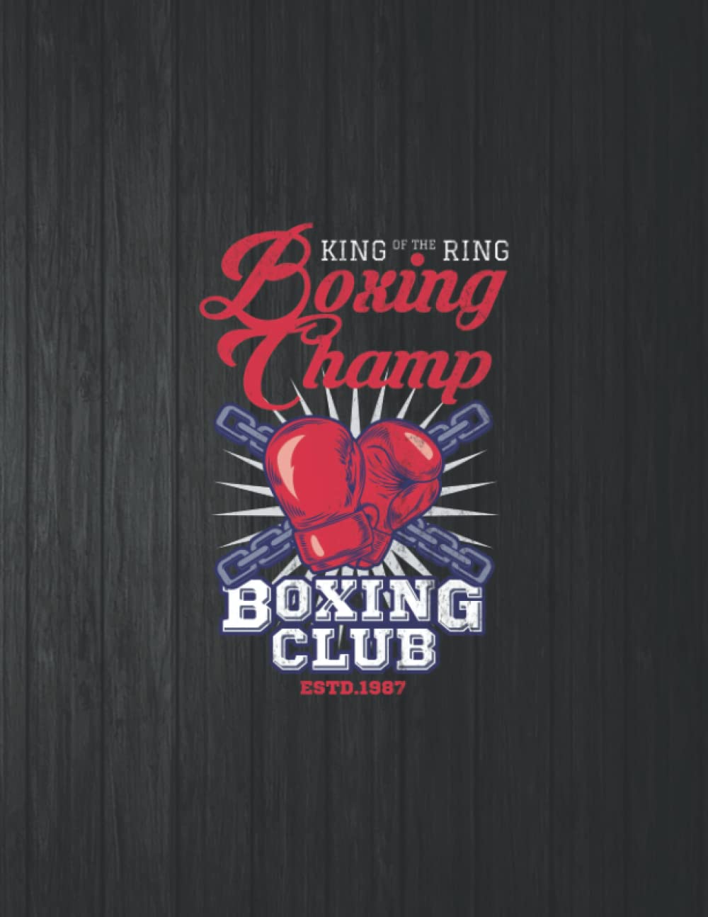 Boxing Champ Boxing Club Funny Notebook: 8.5 X 11 In - 114 Page Great quotes Motivation And Change Your Life for Diary Journals baixar o livro de graça