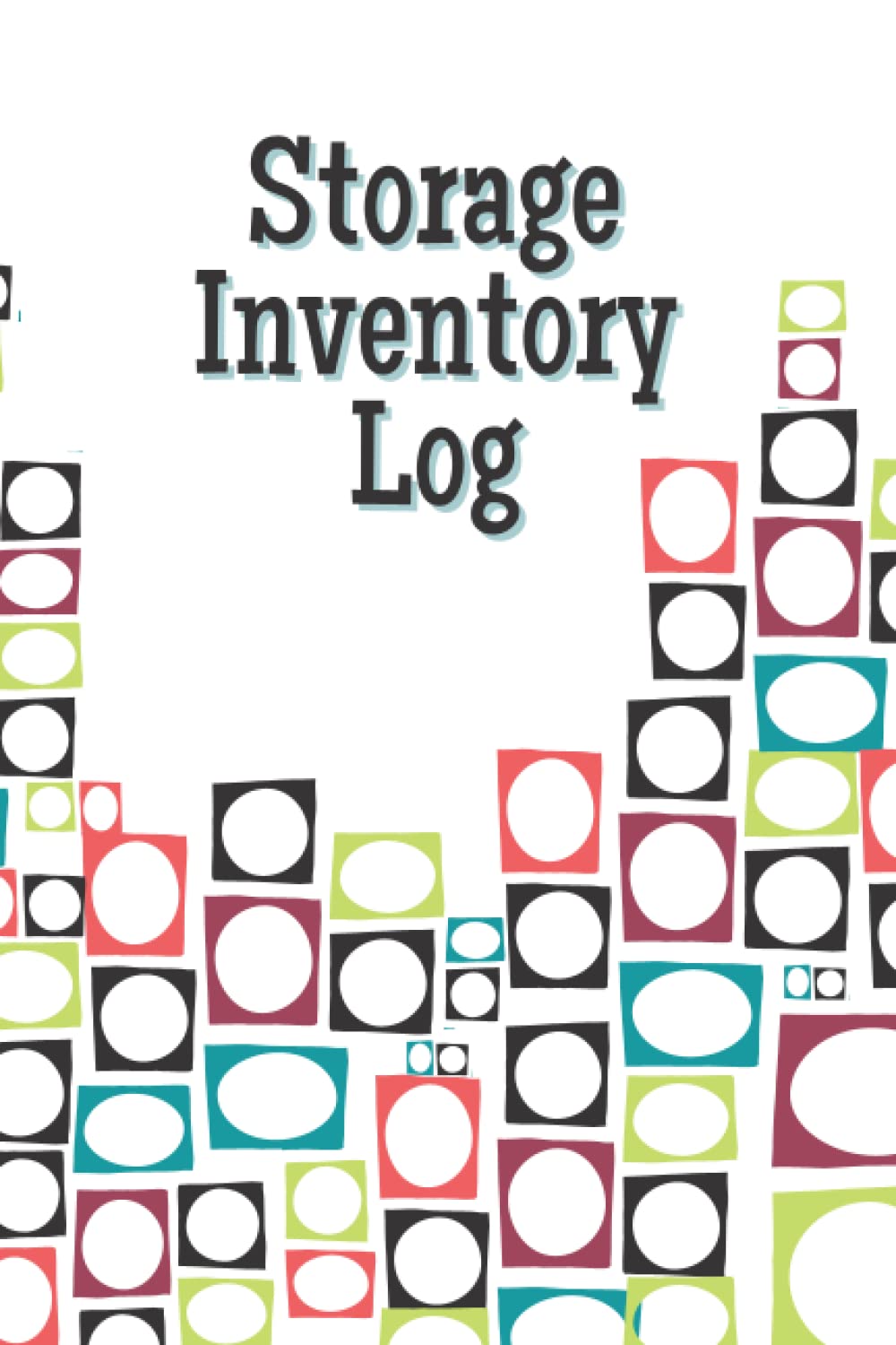 Storage Inventory Log: Inventory and Mapping System For Storage Units, Basement, Attic, Garage, and Shop baixar livro de graça