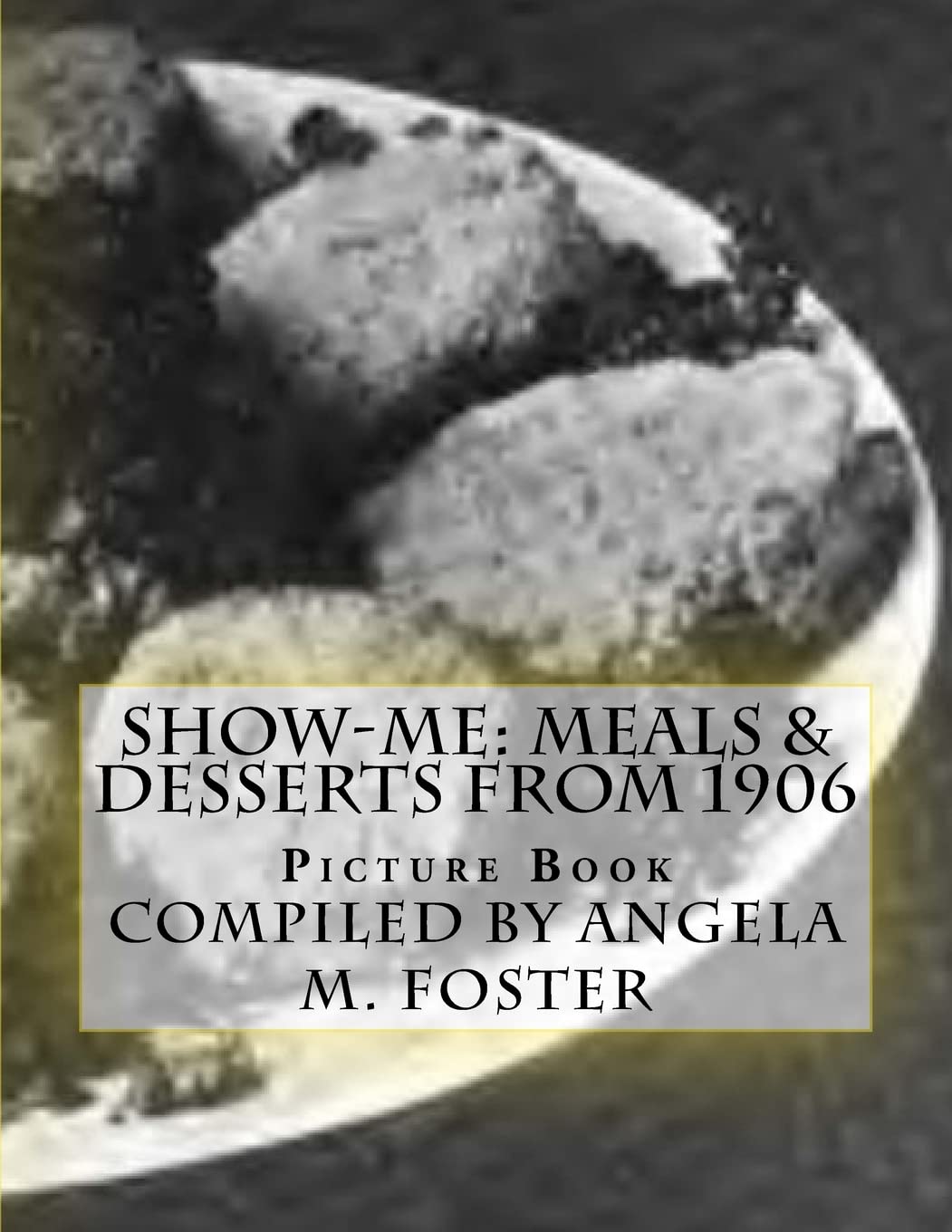 Show-Me: Meals & Desserts From 1906 (Picture Book) baixar o livro de graça