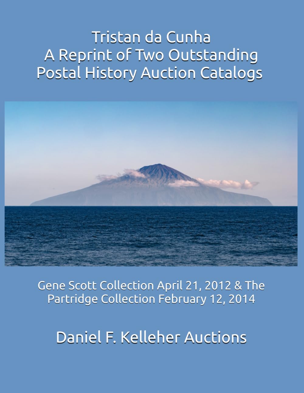 ler totalmente Tristan da Cunha Reprint of Two Outstanding Postal History Auction Catalogs: Gene Scott Collection April 21, 2012 & The Partridge Collection February 12, 2014