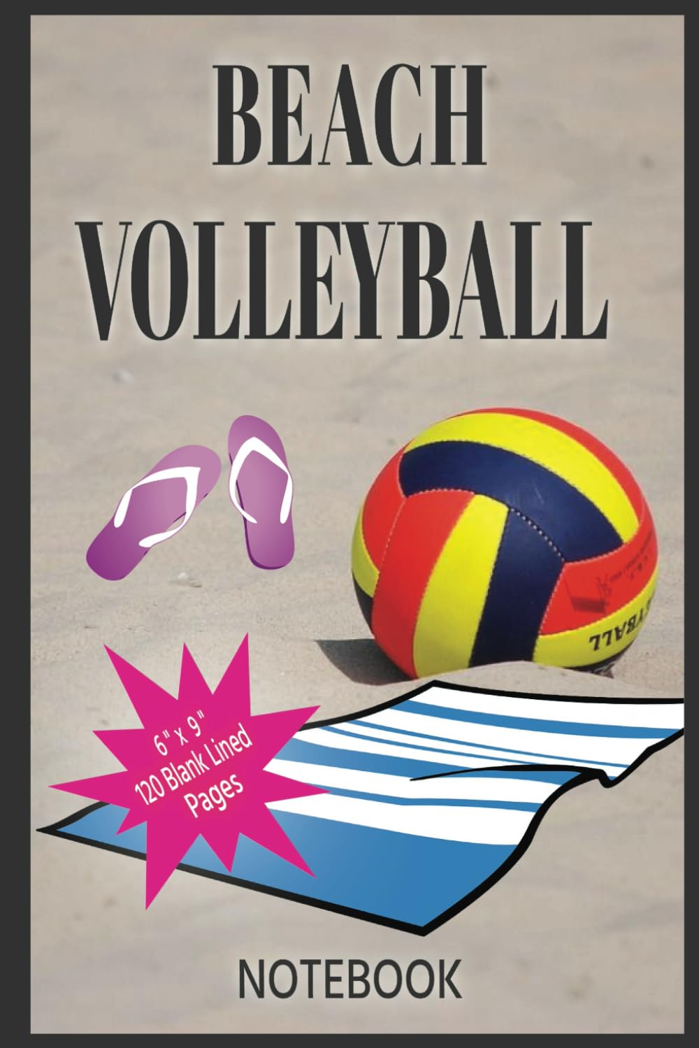 Beach Volleyball Notebook: Volleyball Journal Notebook is The Great Gift for Volleyball Lovers (120 blank lined pages, 6" x 9") baixar o livro de graça